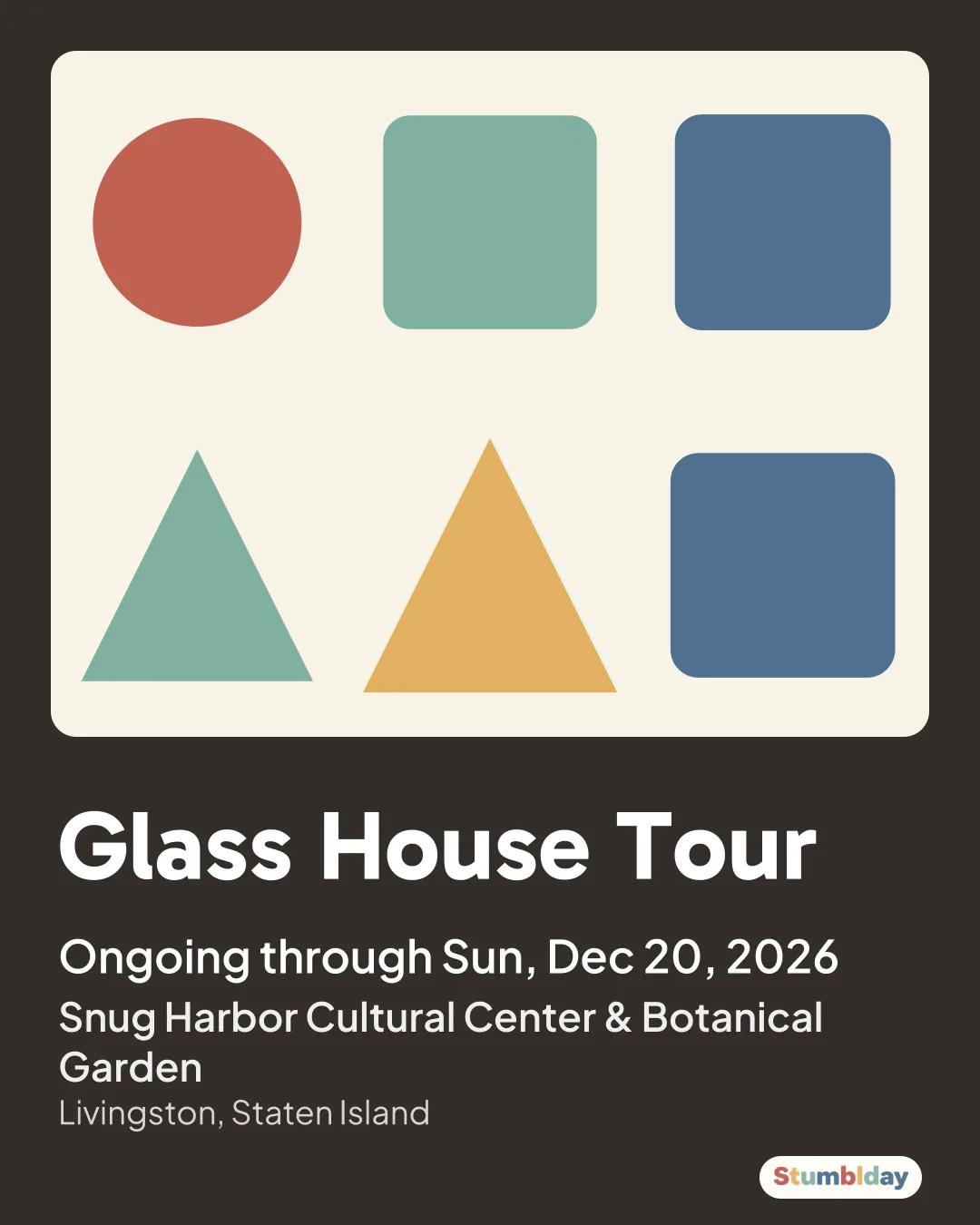 Flyer for Glass House Tour: Ongoing through Sun, Dec 20, 2026 at Snug Harbor Cultural Center & Botanical Garden