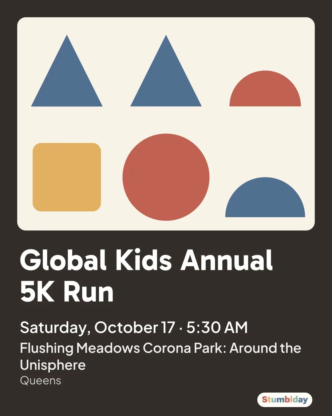Flyer for Global Kids Annual 5K Run: Saturday, October 17 · 5:30 AM at Flushing Meadows Corona Park: Around the Unisphere