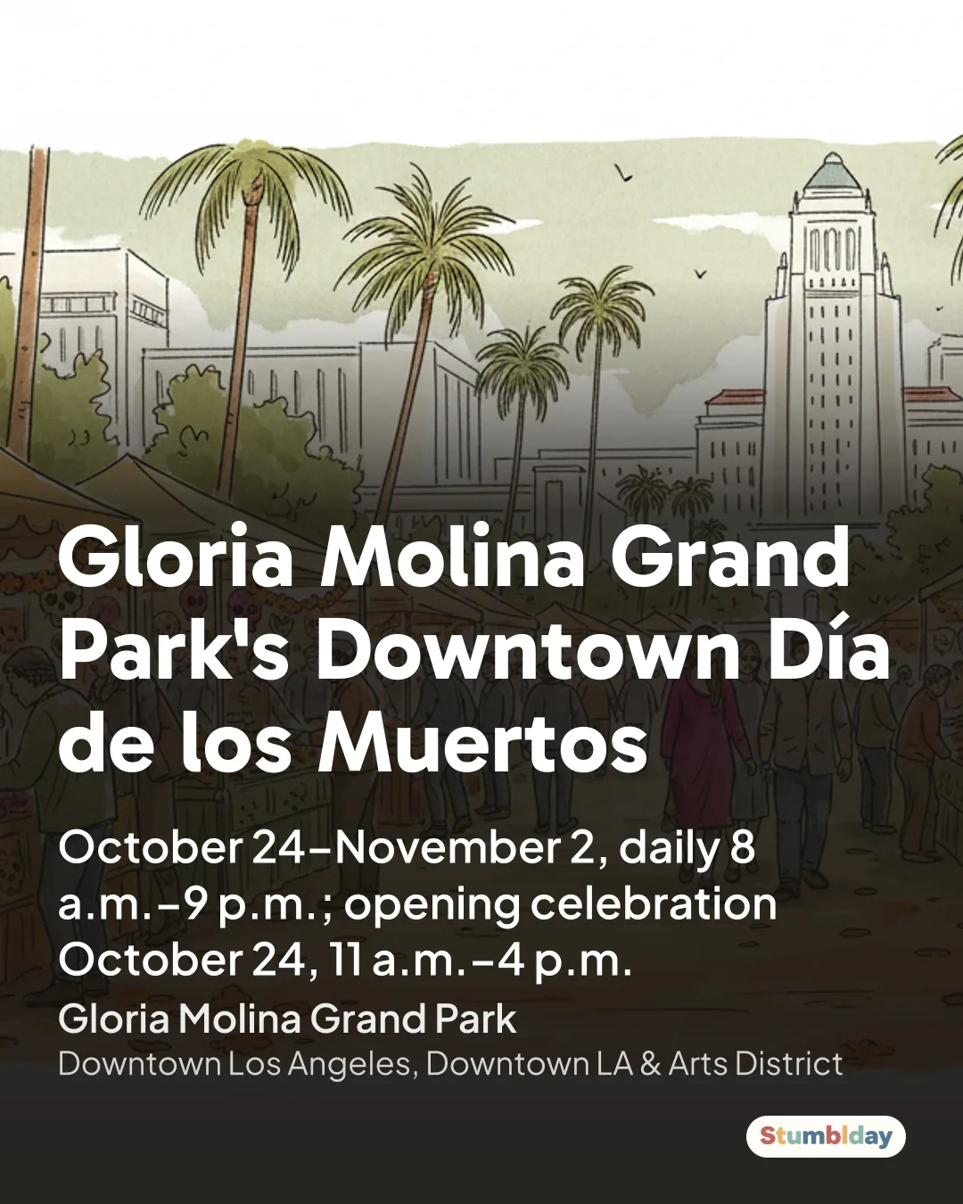 Flyer for Gloria Molina Grand Park's Downtown Día de los Muertos: October 24–November 2, daily 8 a.m.–9 p.m.; opening celebration October 24, 11 a.m.–4 p.m. at Gloria Molina Grand Park