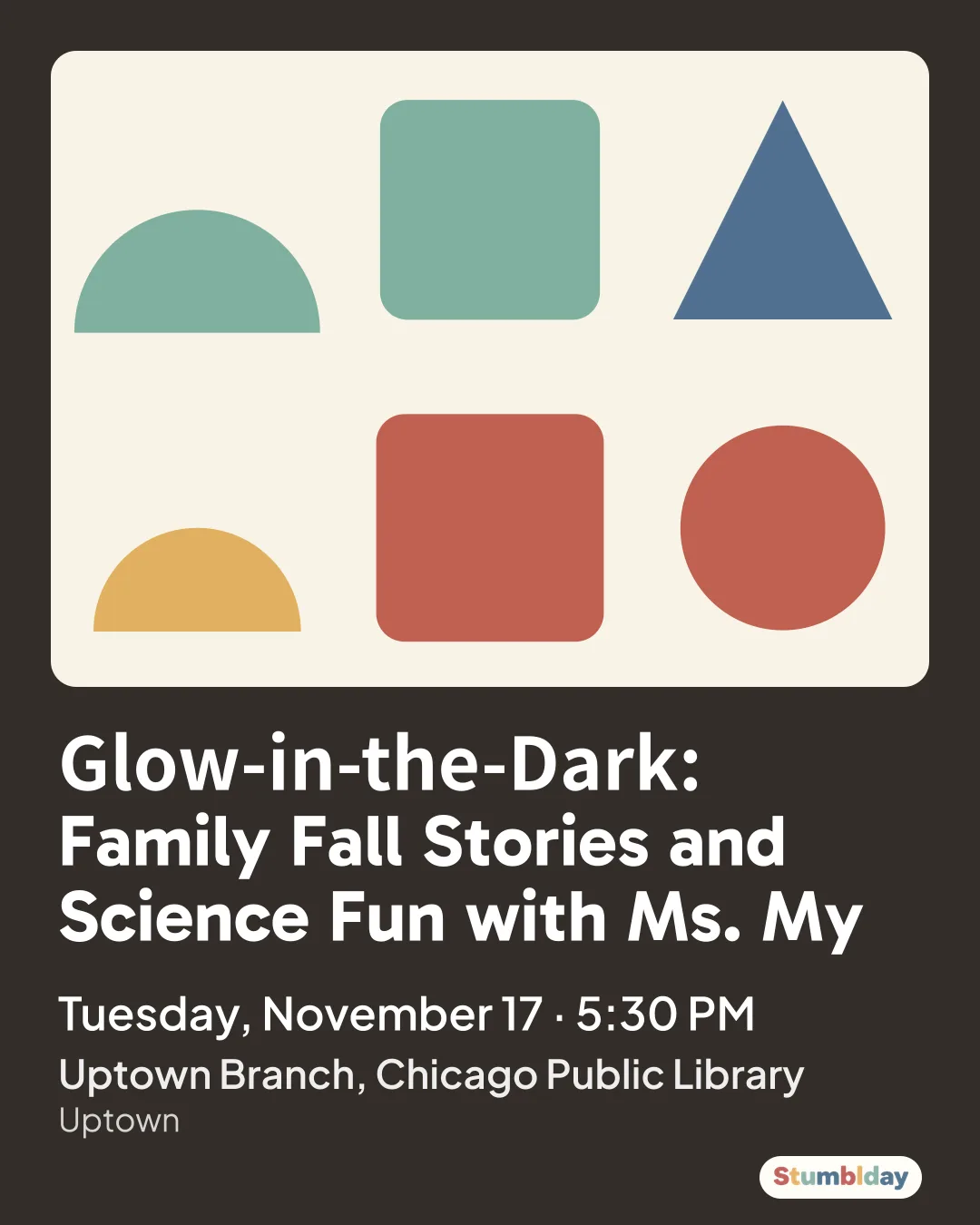 Flyer for Glow‑in‑the‑Dark: Family Fall Stories and Science Fun with Ms. My: Tuesday, November 17 · 5:30 PM at Uptown Branch, Chicago Public Library