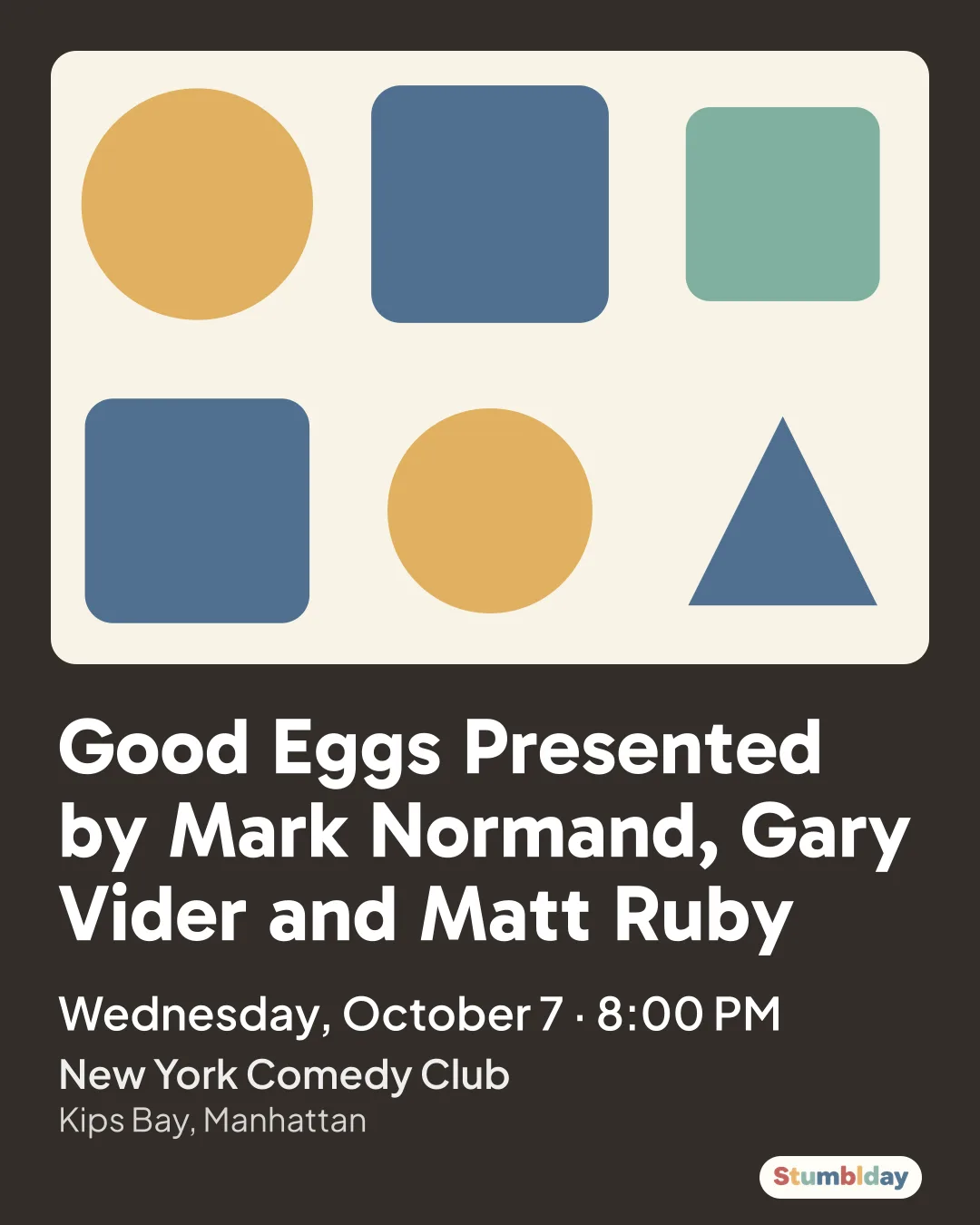 Flyer for Good Eggs Presented by Mark Normand, Gary Vider and Matt Ruby: Wednesday, October 7 · 8:00 PM at New York Comedy Club