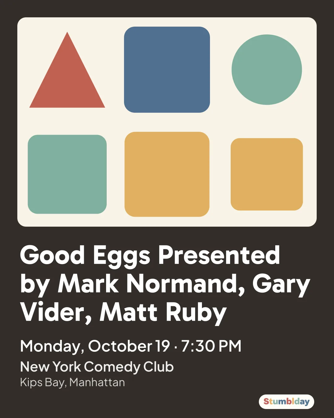 Flyer for Good Eggs Presented by Mark Normand, Gary Vider, Matt Ruby: Monday, October 19 · 7:30 PM at New York Comedy Club