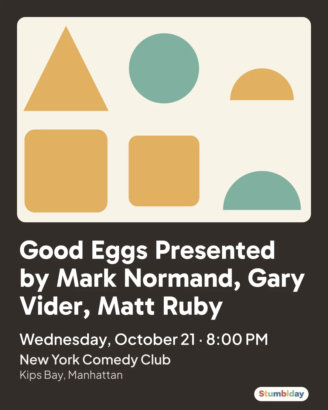 Flyer for Good Eggs Presented by Mark Normand, Gary Vider, Matt Ruby: Wednesday, October 21 · 8:00 PM at New York Comedy Club
