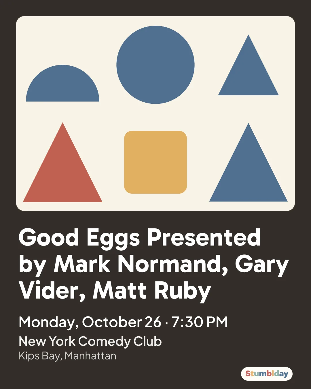 Flyer for Good Eggs Presented by Mark Normand, Gary Vider, Matt Ruby: Monday, October 26 · 7:30 PM at New York Comedy Club