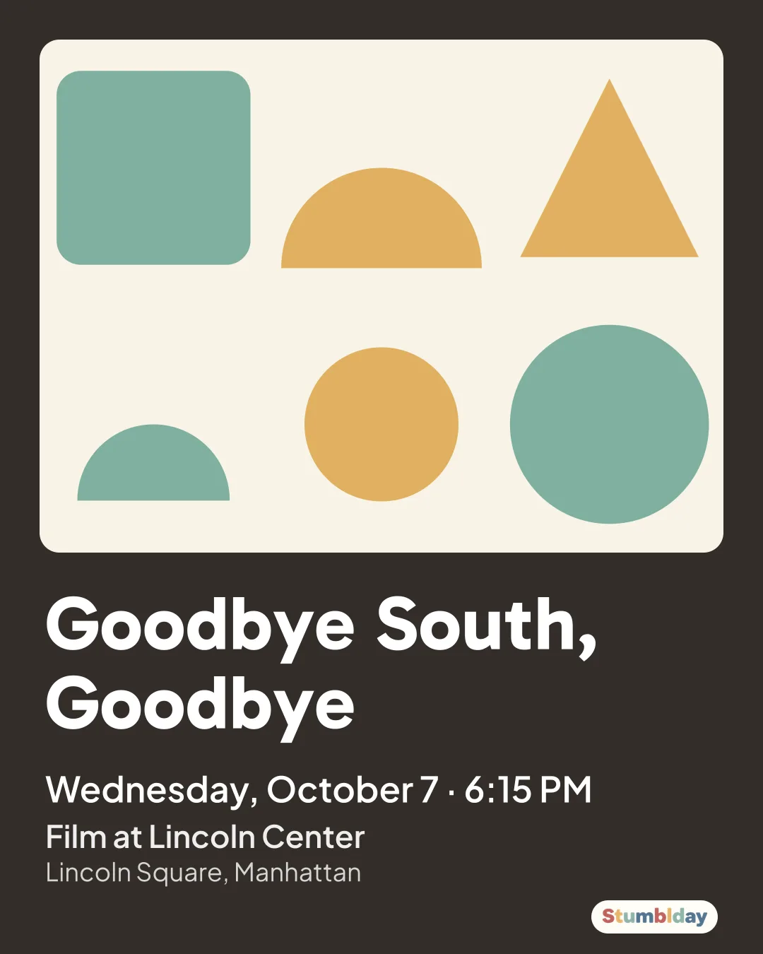 Flyer for Goodbye South, Goodbye: Wednesday, October 7 · 6:15 PM at Film at Lincoln Center