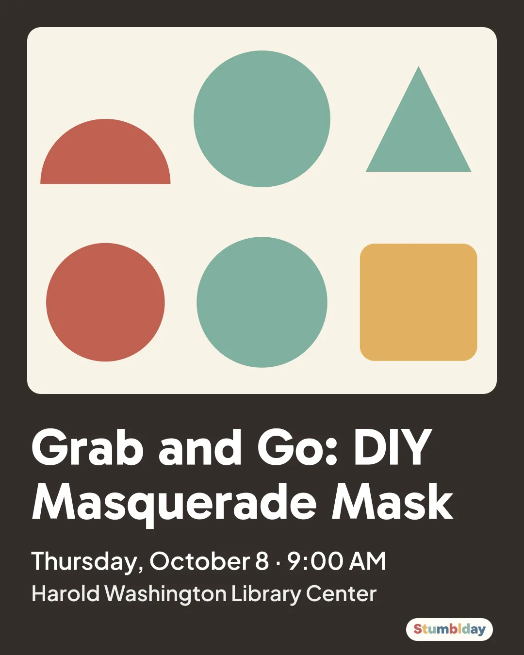 Flyer for Grab and Go: DIY Masquerade Mask: Thursday, October 8 · 9:00 AM at Harold Washington Library Center