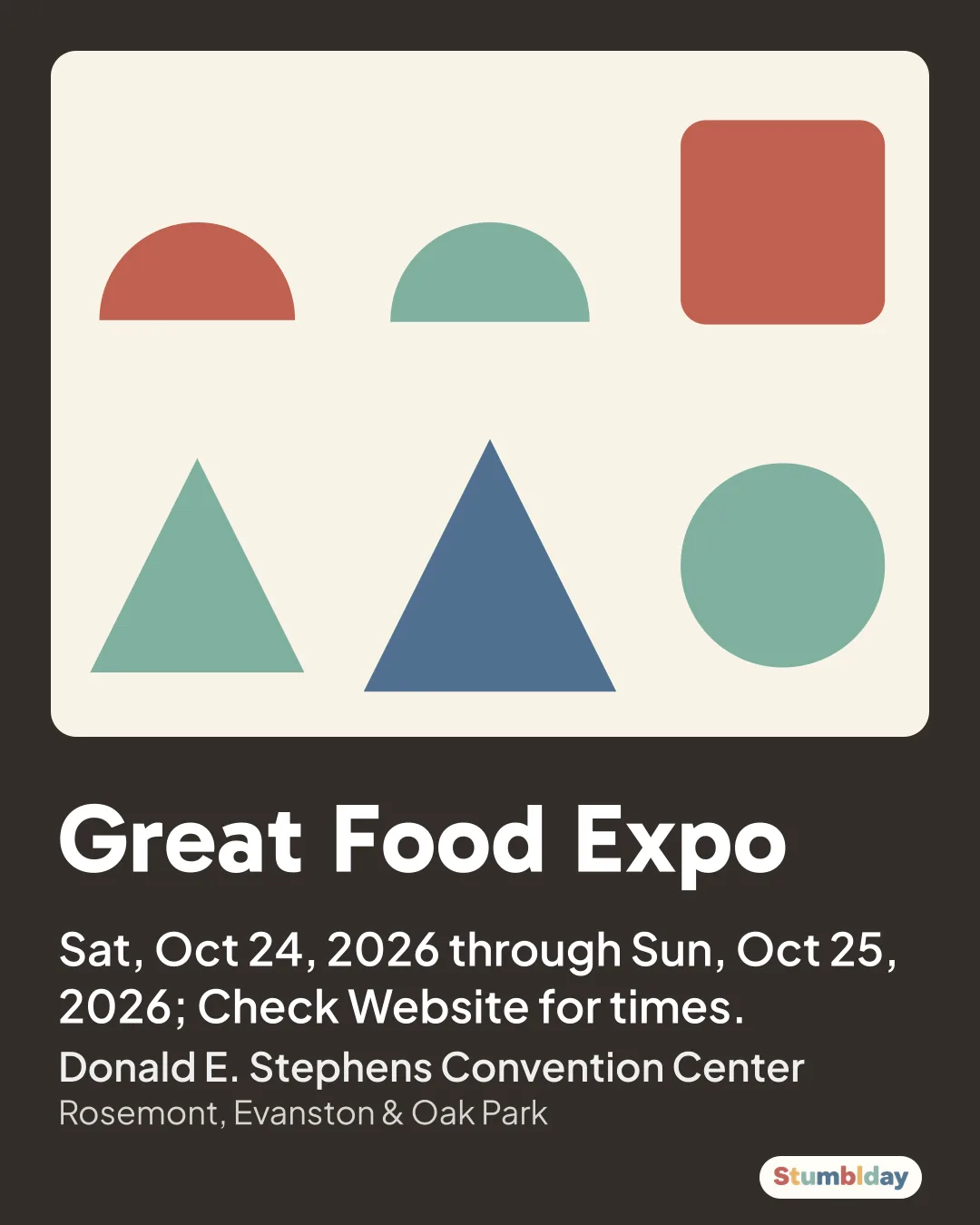 Flyer for Great Food Expo: Sat, Oct 24, 2026 through Sun, Oct 25, 2026; Check Website for times. at Donald E. Stephens Convention Center