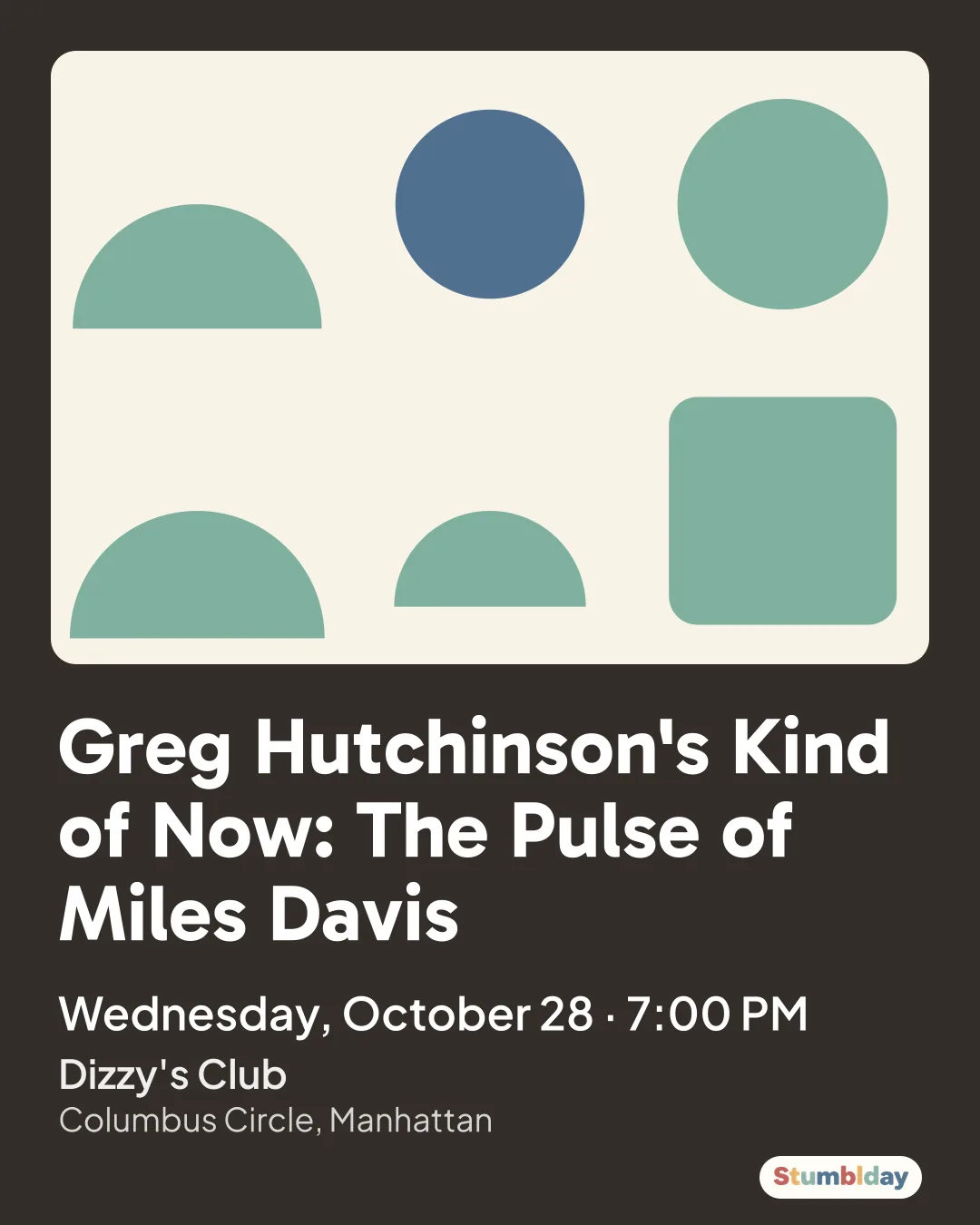 Flyer for Greg Hutchinson's Kind of Now: The Pulse of Miles Davis: Wednesday, October 28 · 7:00 PM at Dizzy's Club