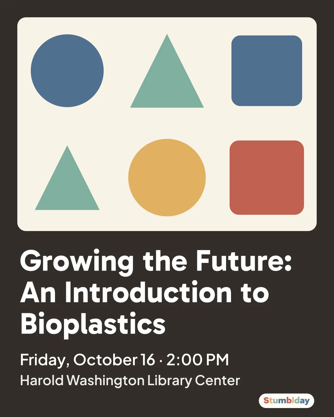 Flyer for Growing the Future: An Introduction to Bioplastics: Friday, October 16 · 2:00 PM at Harold Washington Library Center