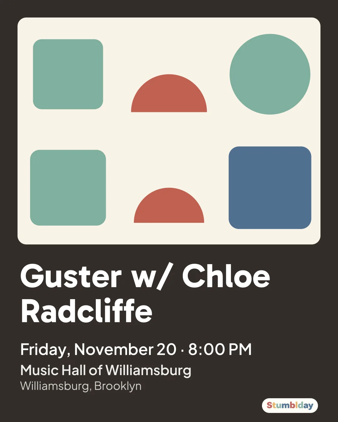 Flyer for Guster w/ Chloe Radcliffe: Friday, November 20 · 8:00 PM at Music Hall of Williamsburg
