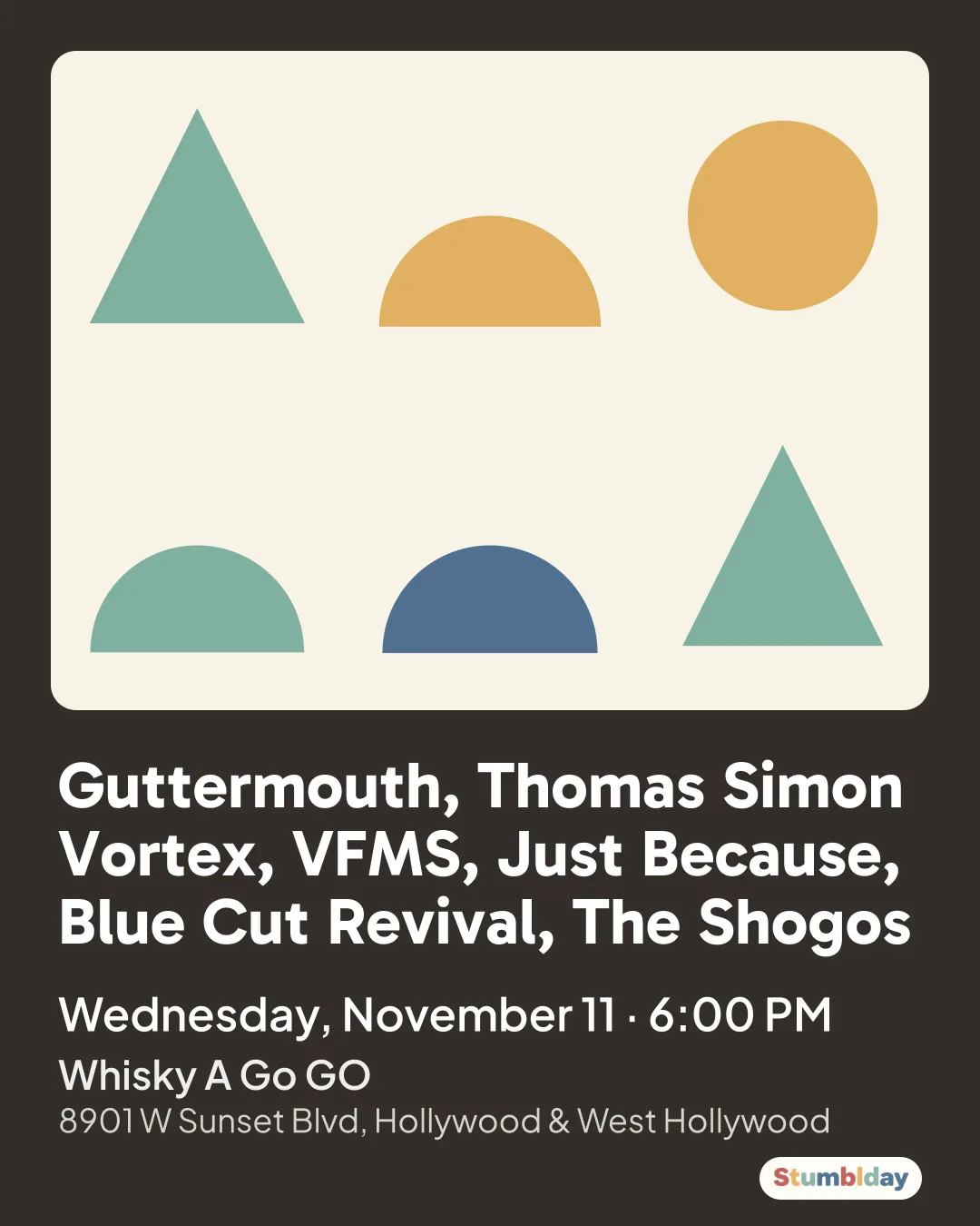 Flyer for Guttermouth, Thomas Simon Vortex, VFMS, Just Because, Blue Cut Revival, The Shogos: Wednesday, November 11 · 6:00 PM at Whisky A Go GO
