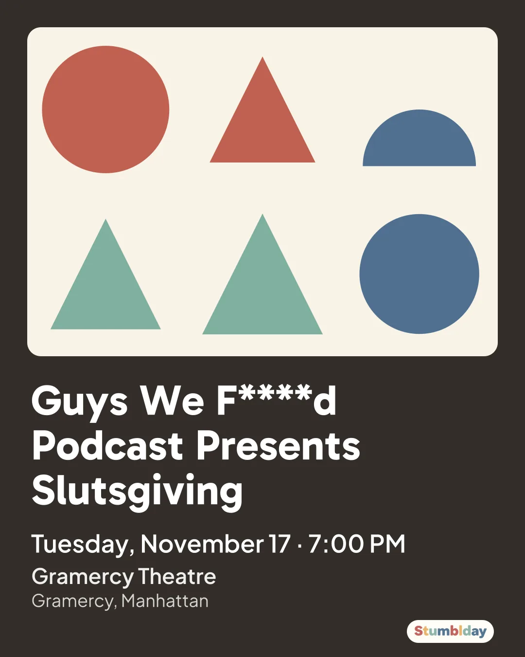 Flyer for Guys We F****d Podcast Presents Slutsgiving: Tuesday, November 17 · 7:00 PM at Gramercy Theatre