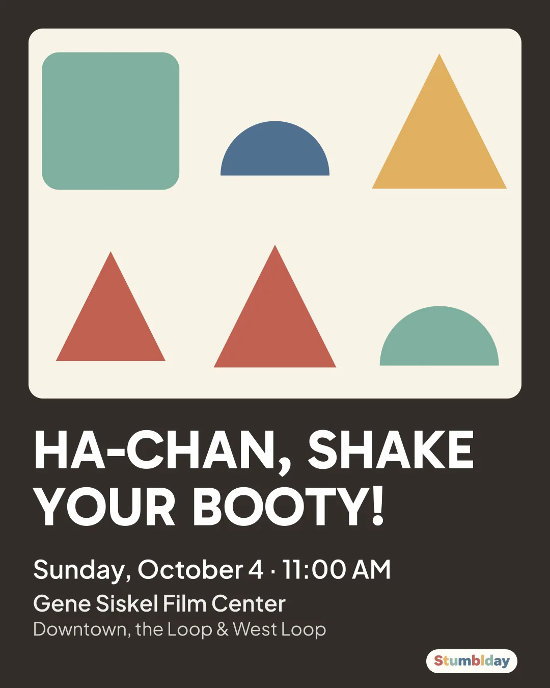 Flyer for HA-CHAN, SHAKE YOUR BOOTY!: Sunday, October 4 · 11:00 AM at Gene Siskel Film Center