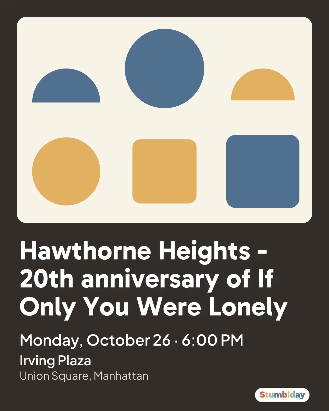 Flyer for Hawthorne Heights - 20th anniversary of If Only You Were Lonely: Monday, October 26 · 6:00 PM at Irving Plaza