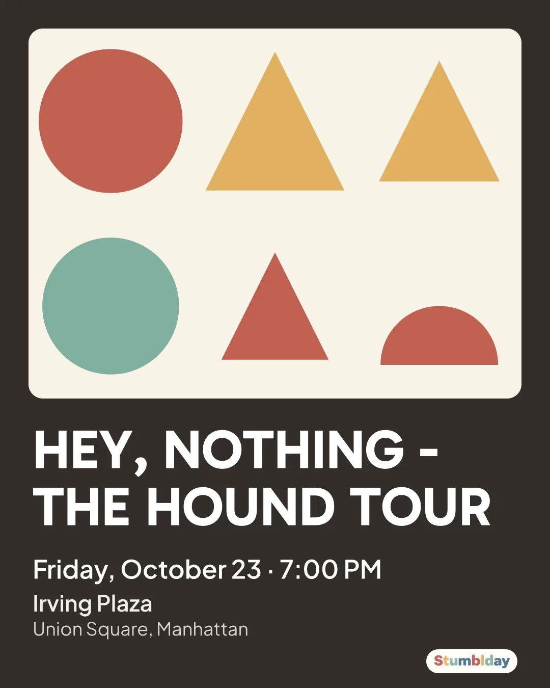 Flyer for HEY, NOTHING - THE HOUND TOUR: Friday, October 23 · 7:00 PM at Irving Plaza