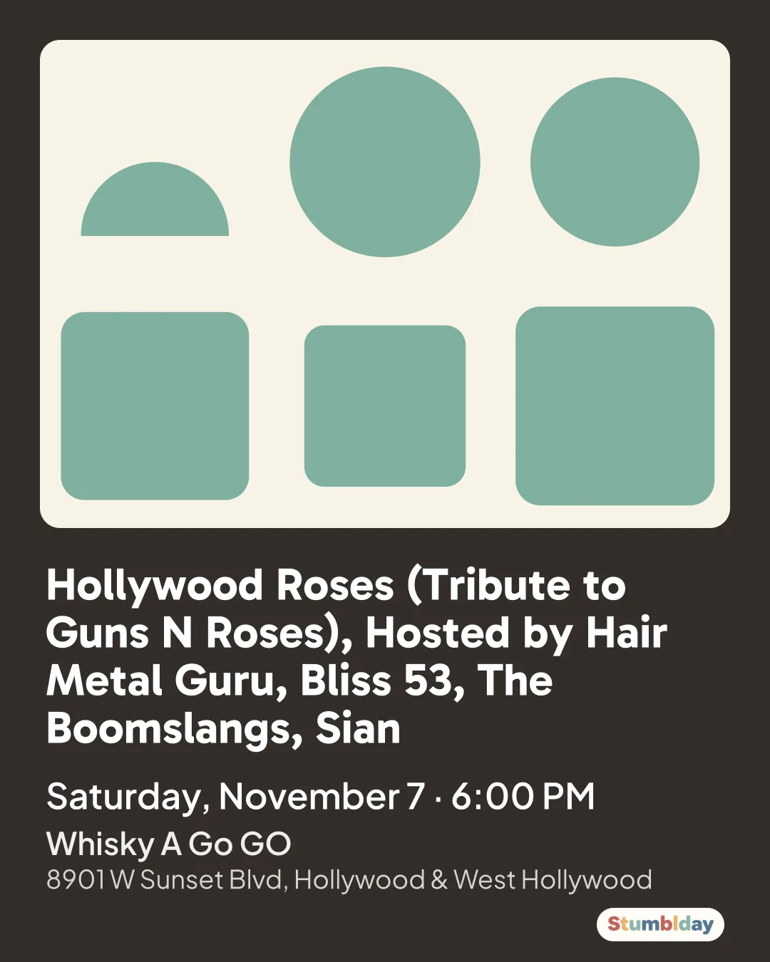 Flyer for Hollywood Roses (Tribute to Guns N Roses), Hosted by Hair Metal Guru, Bliss 53, The Boomslangs, Sian: Saturday, November 7 · 6:00 PM at Whisky A Go GO