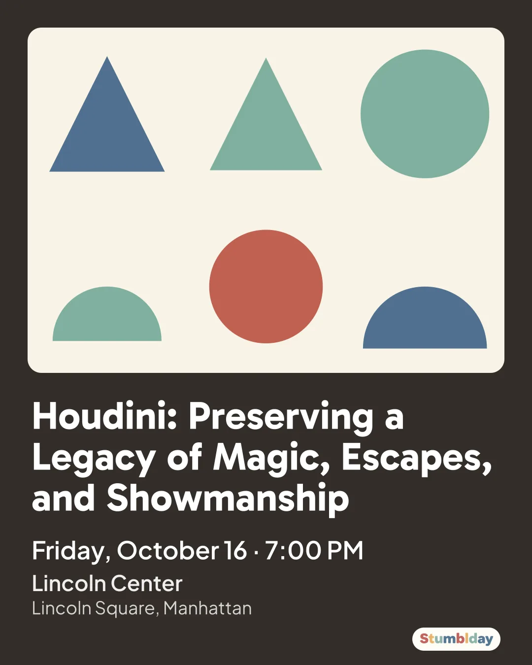 Flyer for Houdini: Preserving a Legacy of Magic, Escapes, and Showmanship: Friday, October 16 · 7:00 PM at Lincoln Center