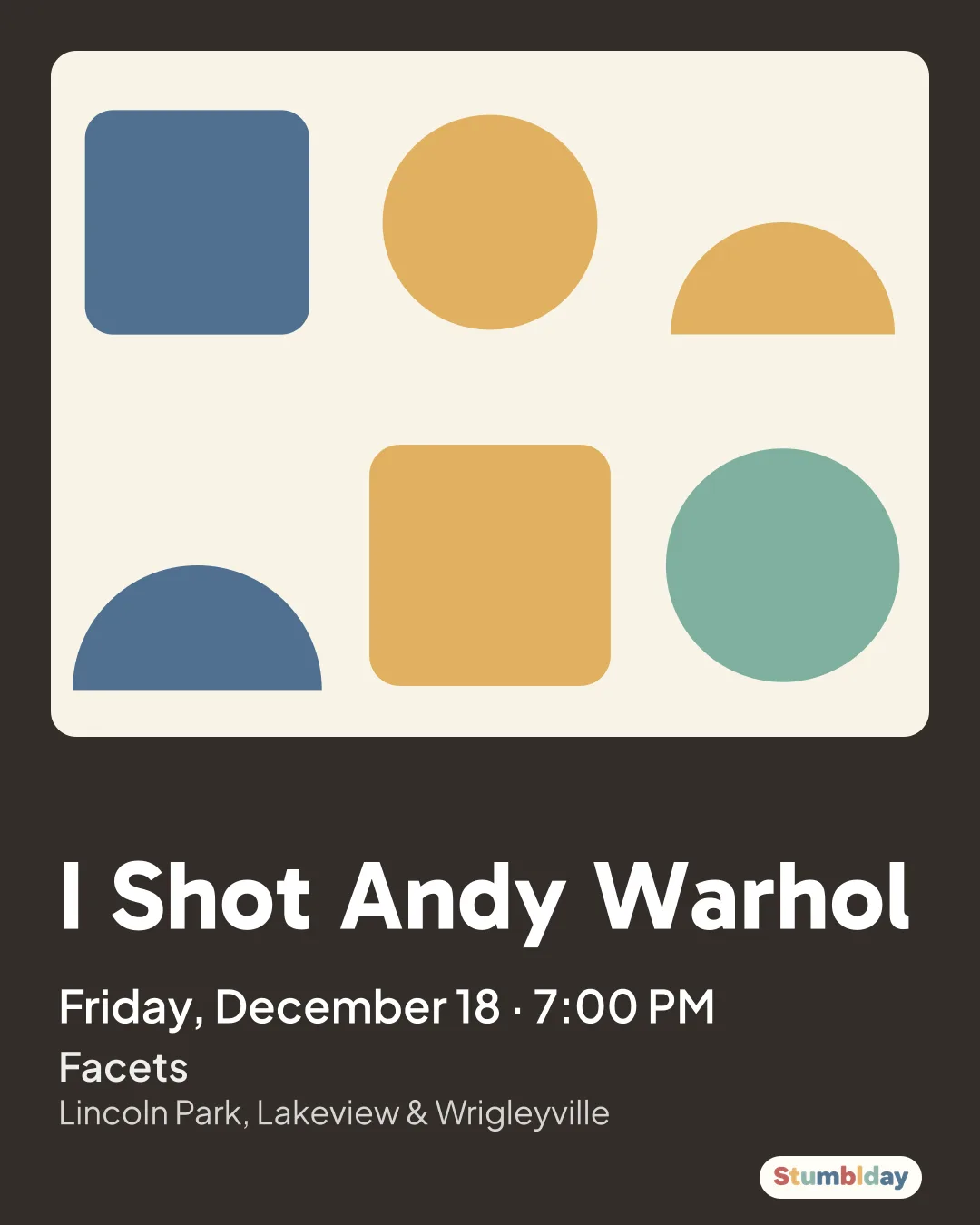 Flyer for I Shot Andy Warhol: Friday, December 18 · 7:00 PM at Facets