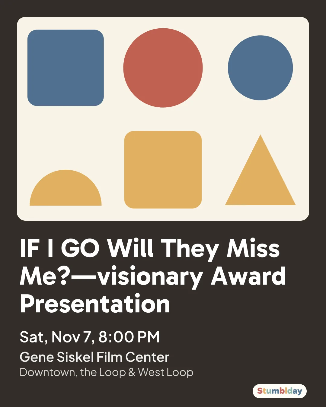 Flyer for IF I GO Will They Miss Me?—visionary Award Presentation: Sat, Nov 7, 8:00 PM at Gene Siskel Film Center