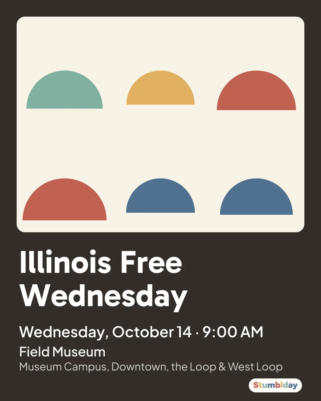 Flyer for Illinois Free Wednesday: Wednesday, October 14 · 9:00 AM at Field Museum