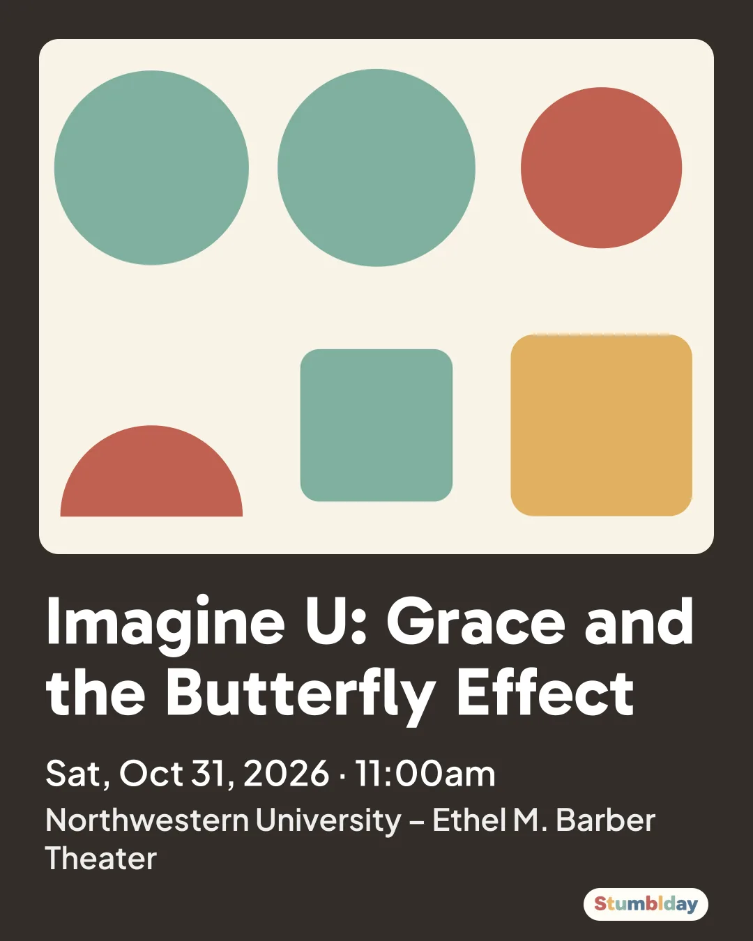 Flyer for Imagine U: Grace and the Butterfly Effect: Sat, Oct 31, 2026 · 11:00am at Northwestern University – Ethel M. Barber Theater
