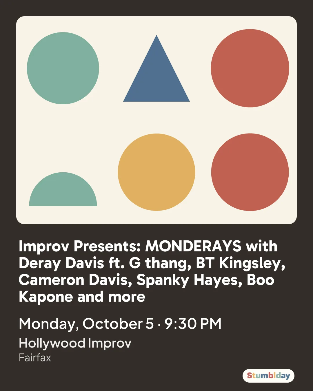 Flyer for Improv Presents: MONDERAYS with Deray Davis ft. G thang, BT Kingsley, Cameron Davis, Spanky Hayes, Boo Kapone and more: Monday, October 5 · 9:30 PM at Hollywood Improv