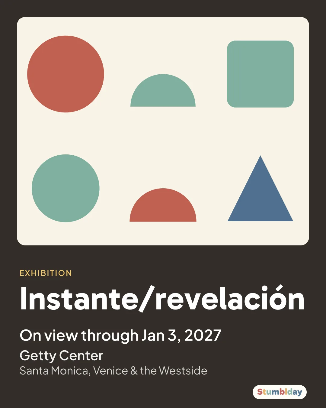 Flyer for Instante/revelación: On view through Jan 3, 2027 at Getty Center