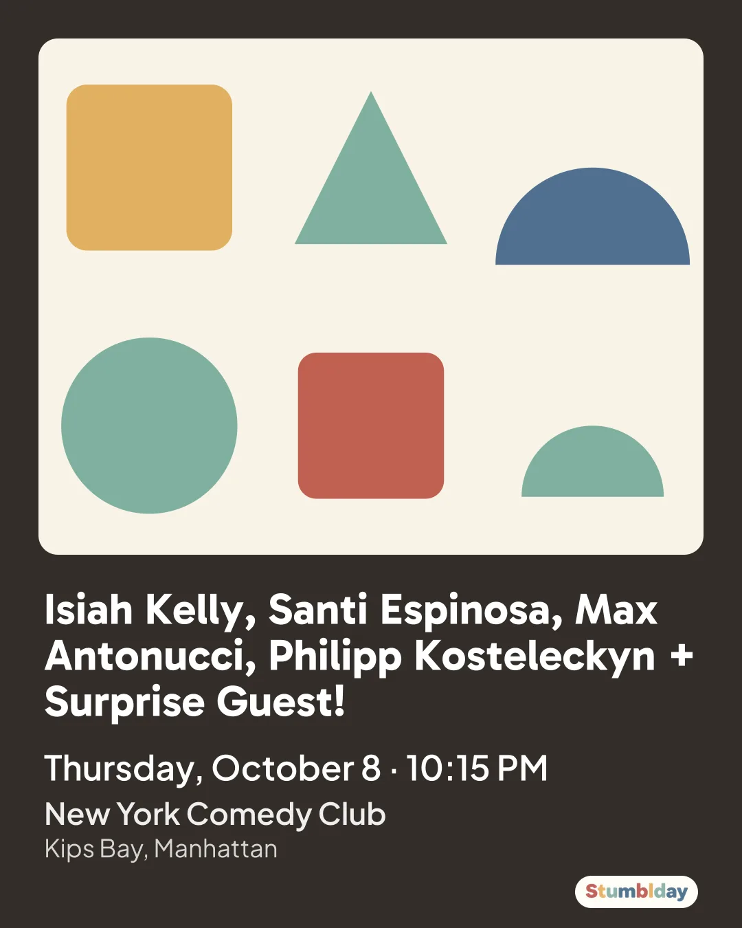 Flyer for Isiah Kelly, Santi Espinosa, Max Antonucci, Philipp Kosteleckyn + Surprise Guest!: Thursday, October 8 · 10:15 PM at New York Comedy Club