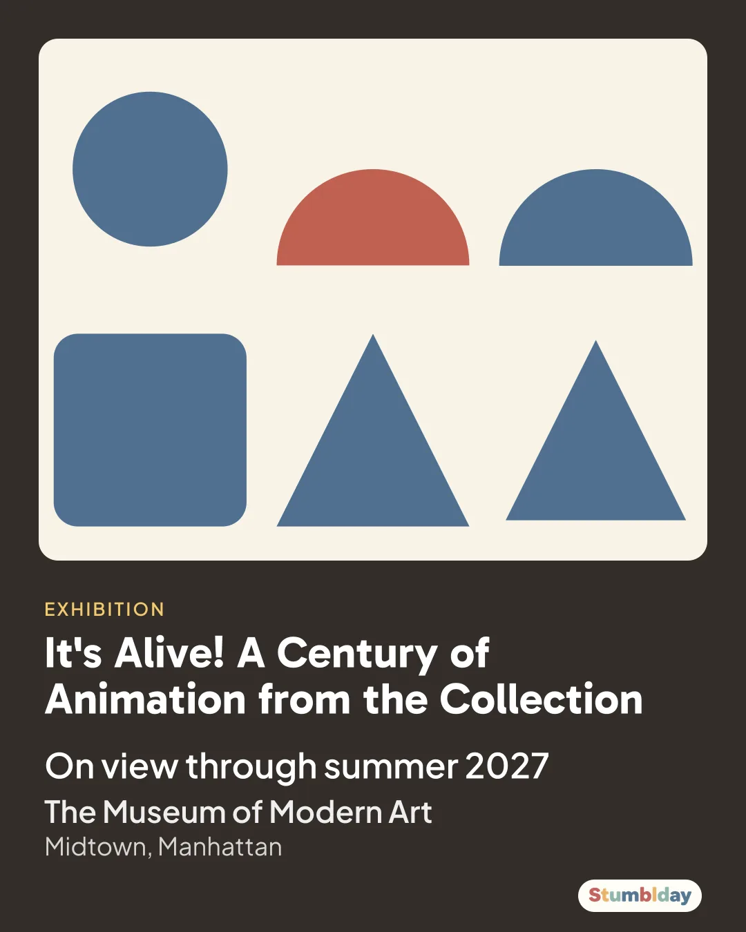 Flyer for It's Alive! A Century of Animation from the Collection: On view through summer 2027 at The Museum of Modern Art