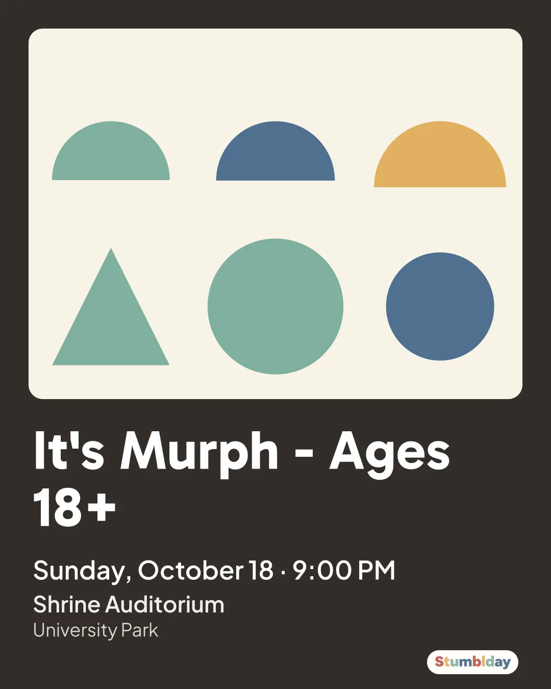 Flyer for It's Murph - Ages 18+: Sunday, October 18 · 9:00 PM at Shrine Auditorium