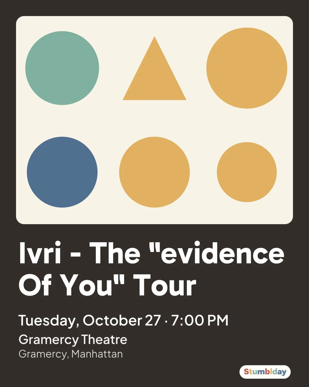 Flyer for Ivri - The "evidence Of You" Tour: Tuesday, October 27 · 7:00 PM at Gramercy Theatre