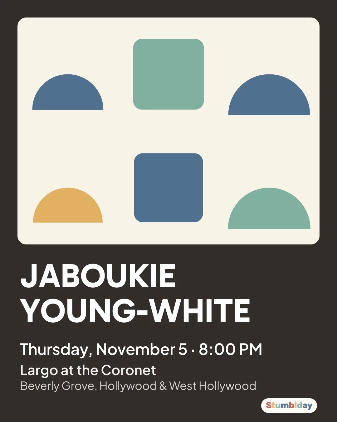 Flyer for JABOUKIE YOUNG-WHITE: Thursday, November 5 · 8:00 PM at Largo at the Coronet
