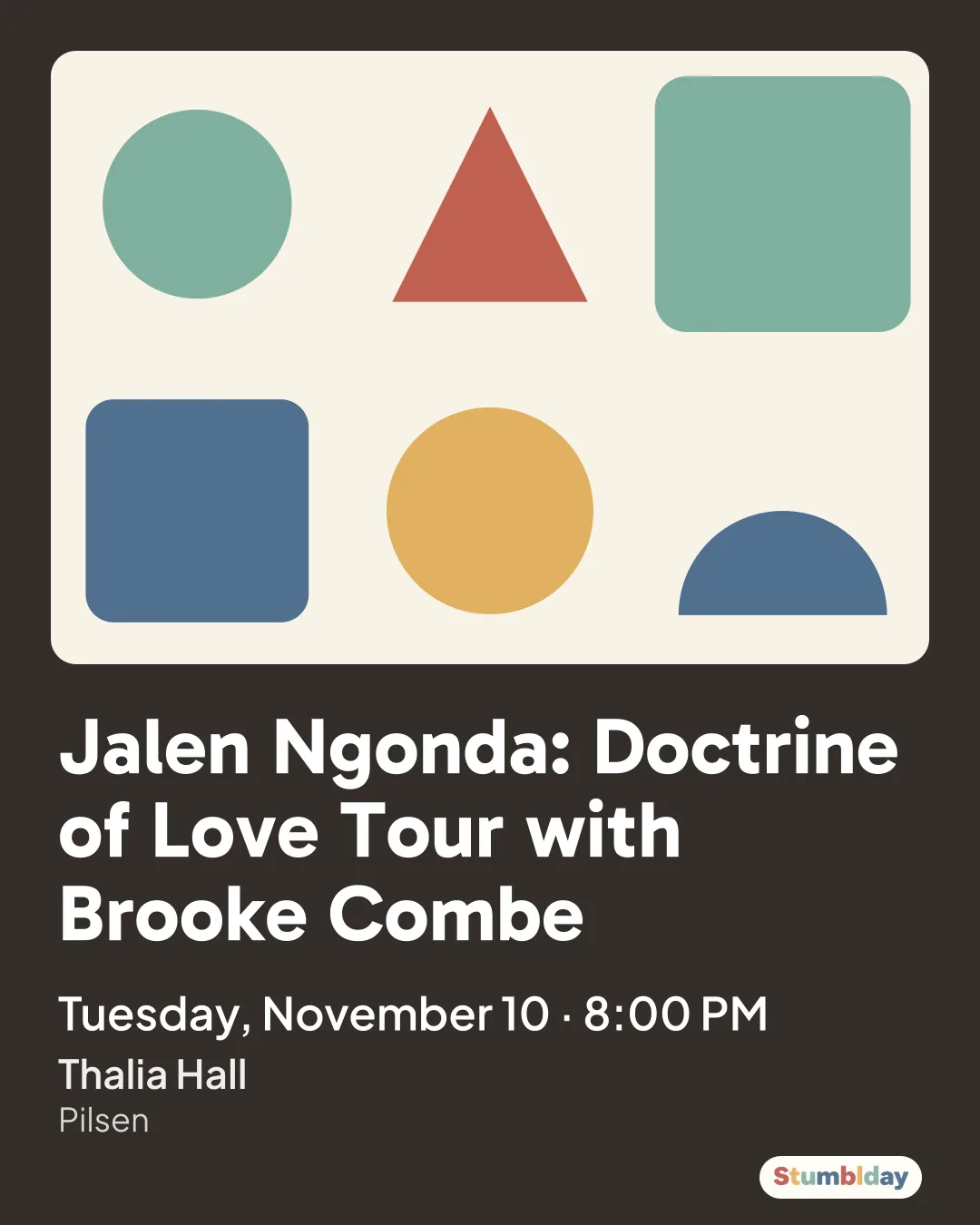 Flyer for Jalen Ngonda: Doctrine of Love Tour with Brooke Combe: Tuesday, November 10 · 8:00 PM at Thalia Hall