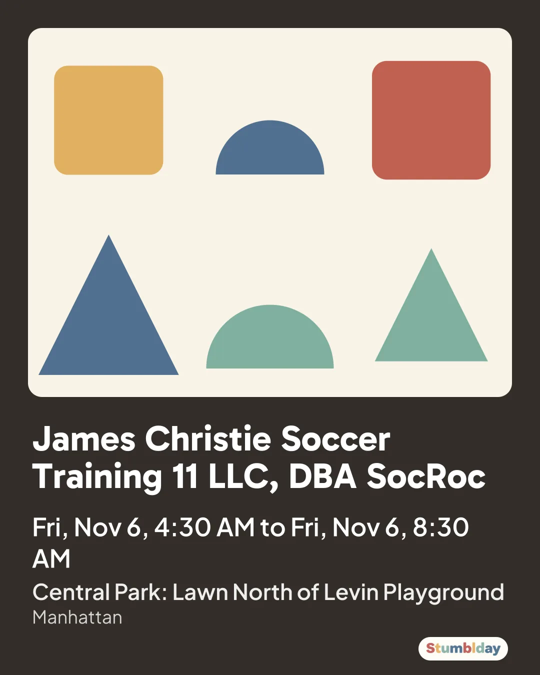 Flyer for James Christie Soccer Training 11 LLC, DBA SocRoc: Fri, Nov 6, 4:30 AM to Fri, Nov 6, 8:30 AM at Central Park: Lawn North of Levin Playground