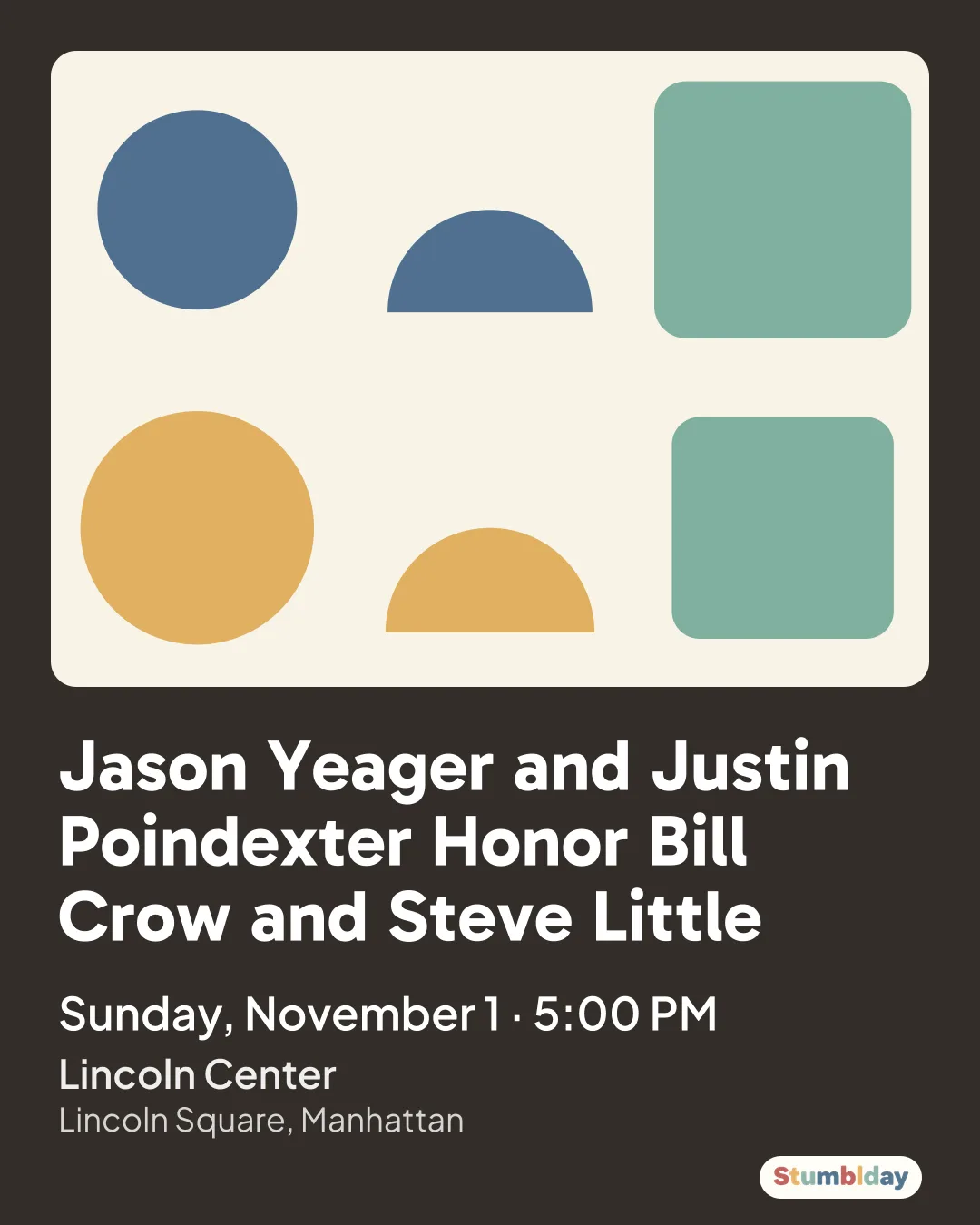 Flyer for Jason Yeager and Justin Poindexter Honor Bill Crow and Steve Little: Sunday, November 1 · 5:00 PM at Lincoln Center