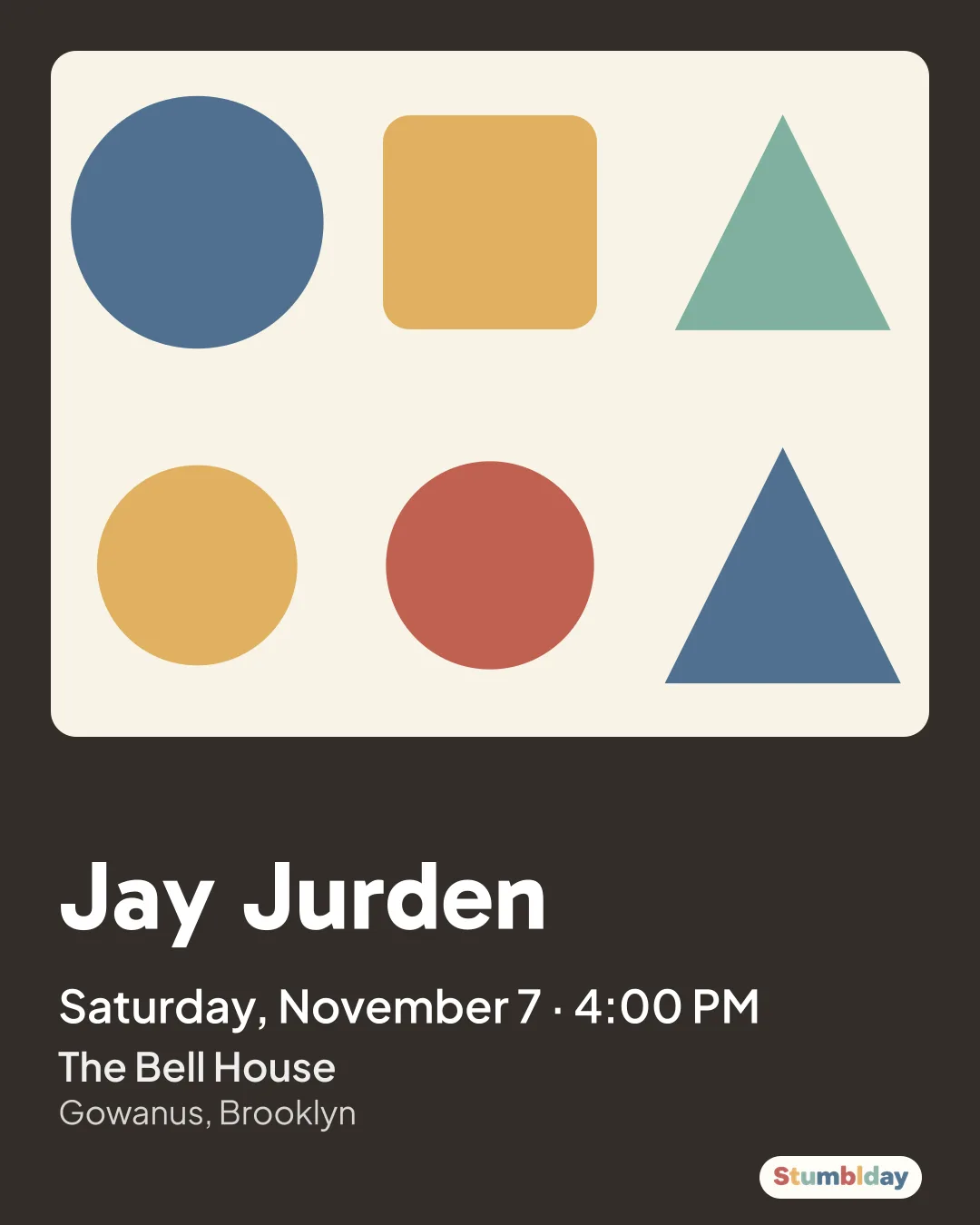 Flyer for Jay Jurden: Saturday, November 7 · 4:00 PM at The Bell House