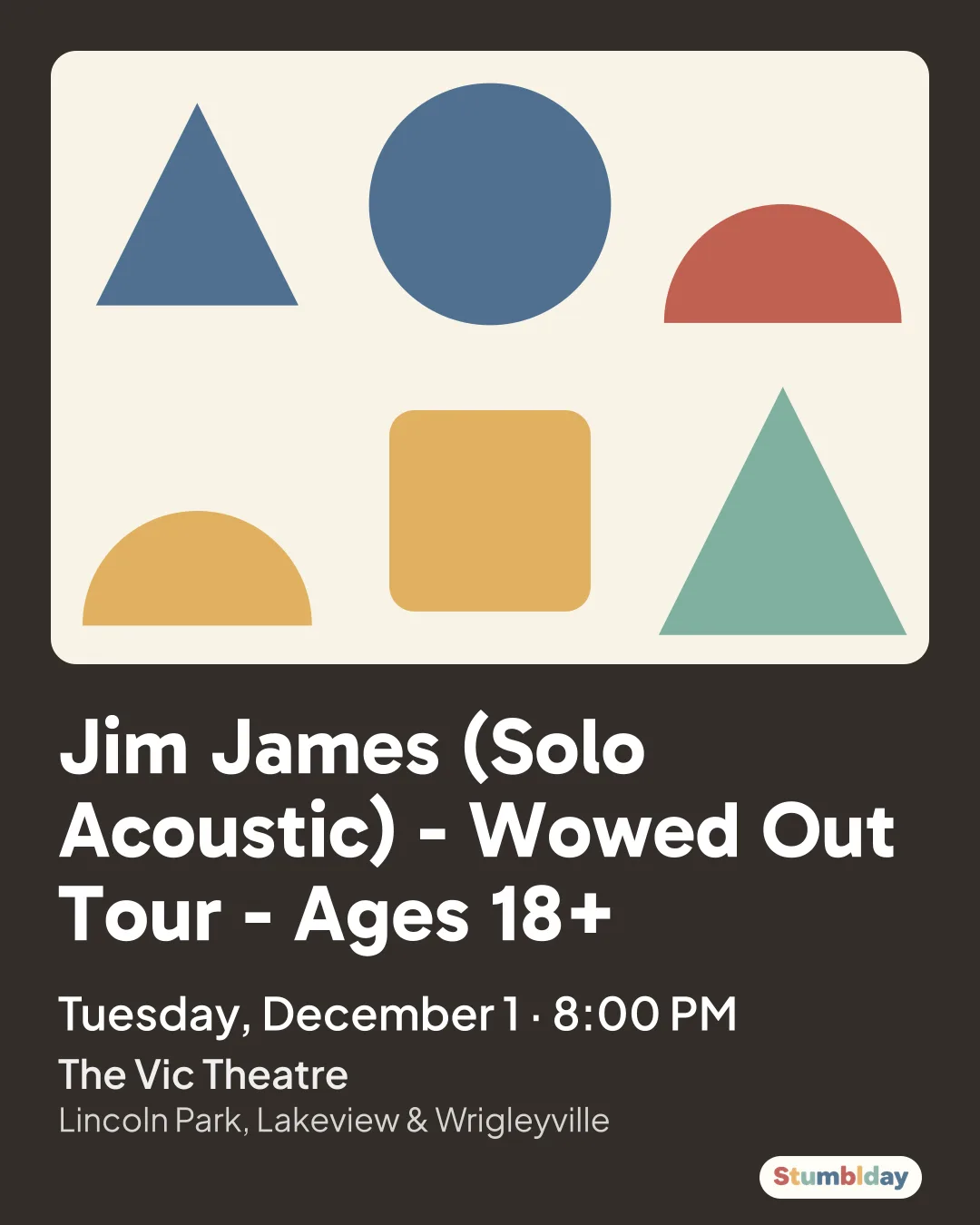 Flyer for Jim James (Solo Acoustic) - Wowed Out Tour - Ages 18+: Tuesday, December 1 · 8:00 PM at The Vic Theatre
