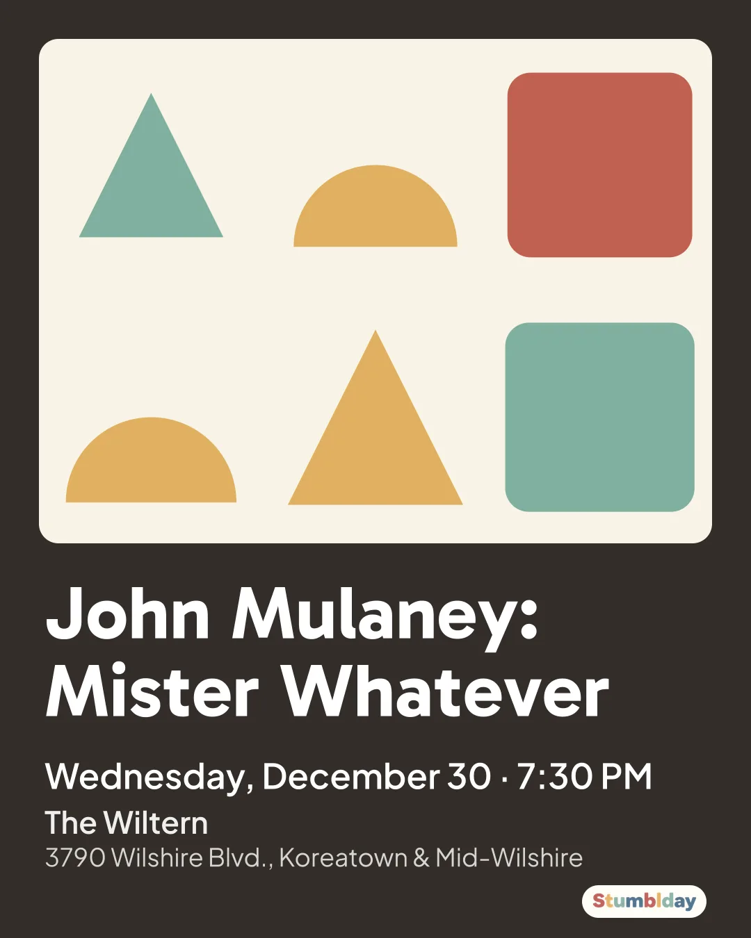 Flyer for John Mulaney: Mister Whatever: Wednesday, December 30 · 7:30 PM at The Wiltern