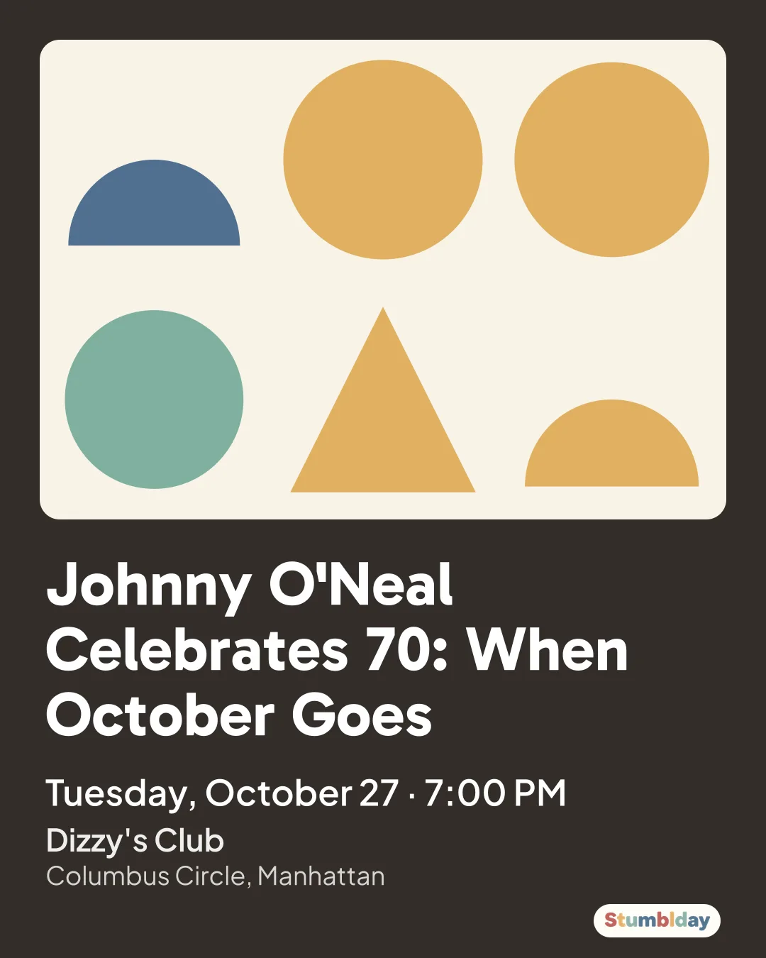 Flyer for Johnny O'Neal Celebrates 70: When October Goes: Tuesday, October 27 · 7:00 PM at Dizzy's Club