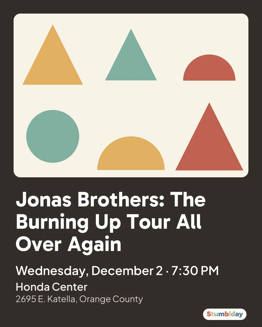 Flyer for Jonas Brothers: The Burning Up Tour All Over Again: Wednesday, December 2 · 7:30 PM at Honda Center