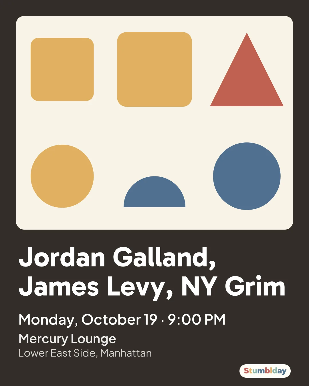Flyer for Jordan Galland, James Levy, NY Grim: Monday, October 19 · 9:00 PM at Mercury Lounge
