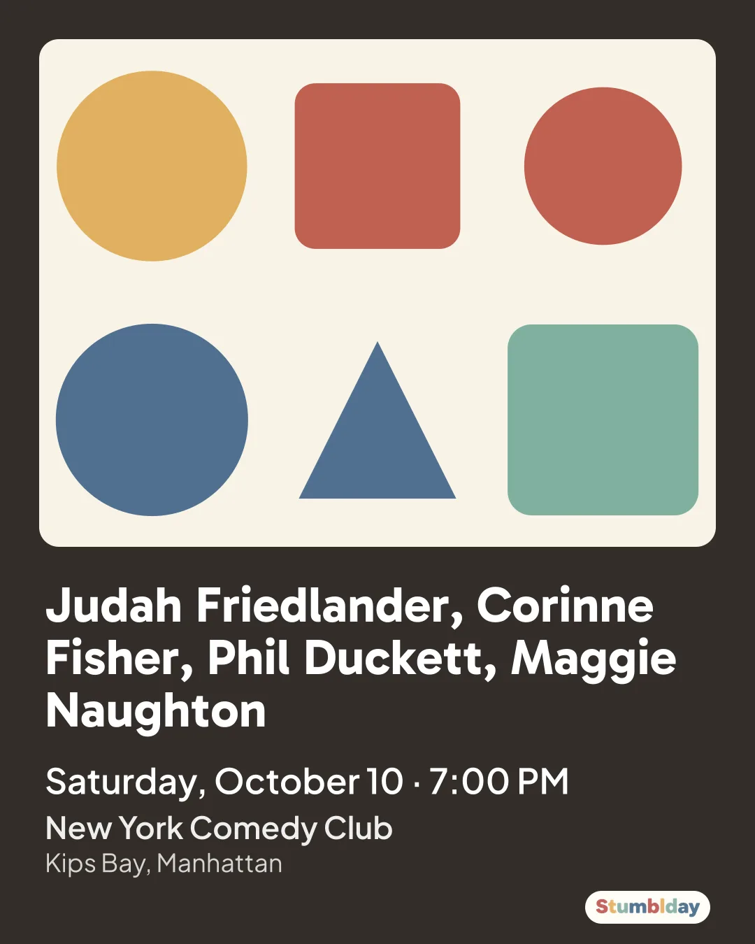 Flyer for Judah Friedlander, Corinne Fisher, Phil Duckett, Maggie Naughton: Saturday, October 10 · 7:00 PM at New York Comedy Club