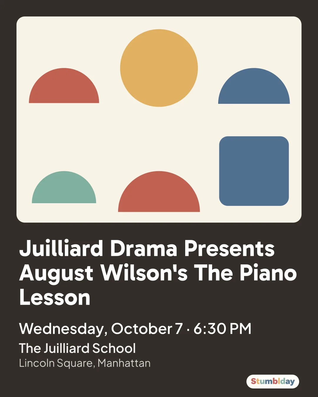 Flyer for Juilliard Drama Presents August Wilson's The Piano Lesson: Wednesday, October 7 · 6:30 PM at The Juilliard School