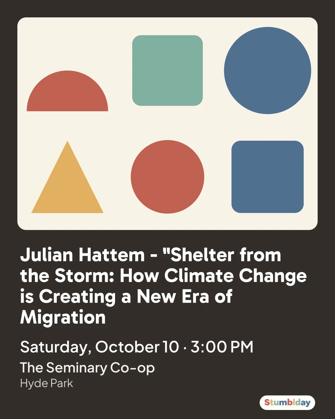 Flyer for Julian Hattem - "Shelter from the Storm: How Climate Change is Creating a New Era of Migration: Saturday, October 10 · 3:00 PM at The Seminary Co-op