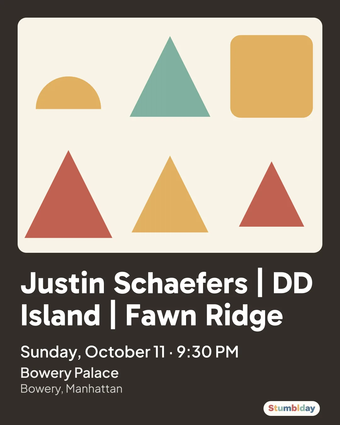Flyer for Justin Schaefers | DD Island | Fawn Ridge: Sunday, October 11 · 9:30 PM at Bowery Palace