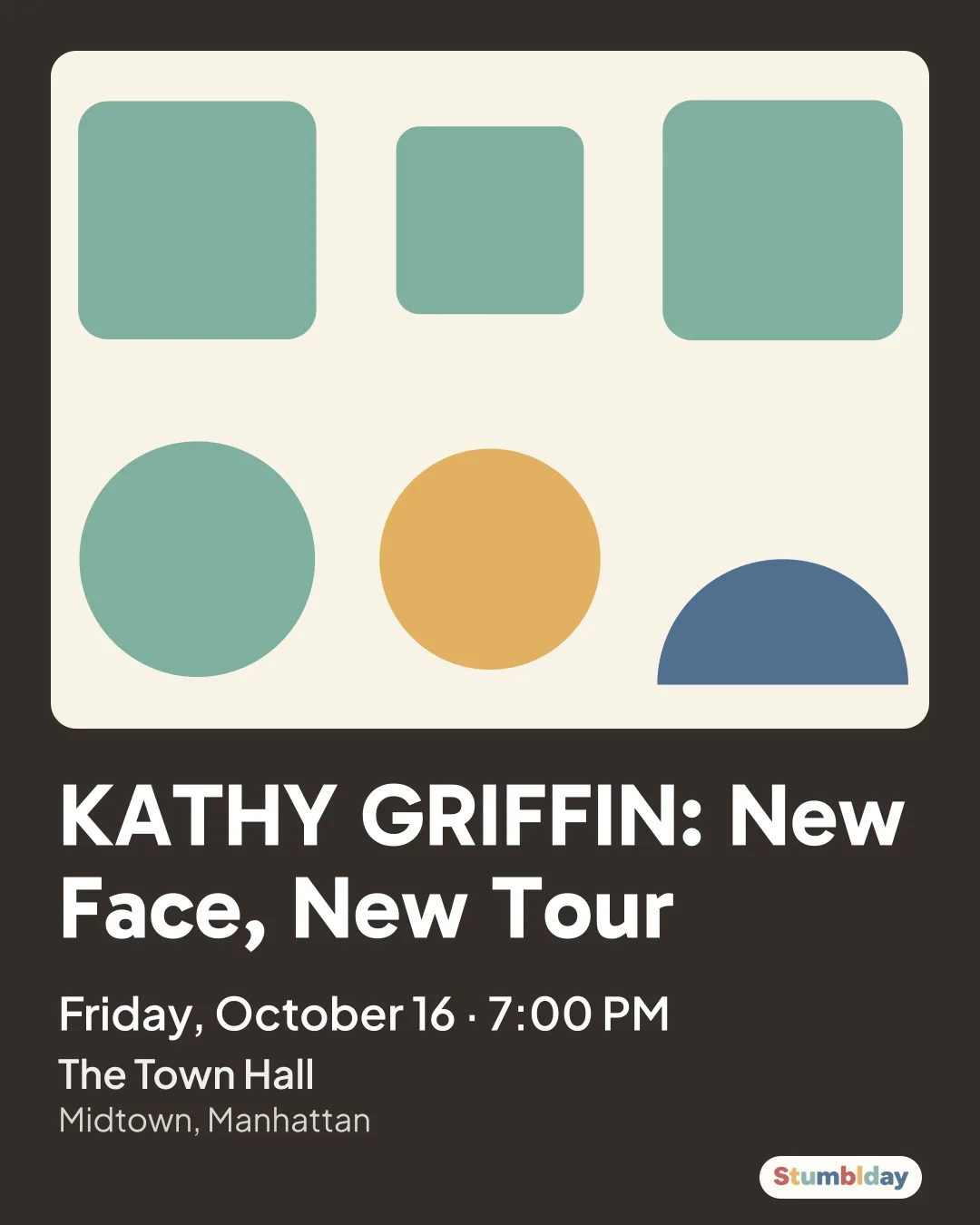 Flyer for KATHY GRIFFIN: New Face, New Tour: Friday, October 16 · 7:00 PM at The Town Hall