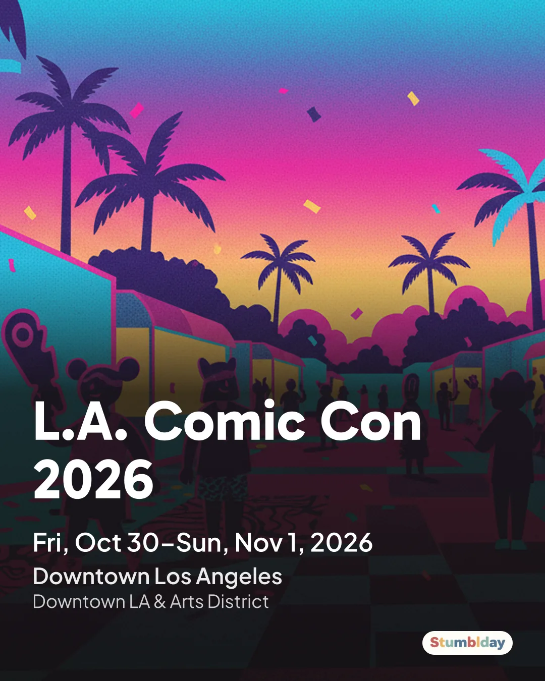 Flyer for L.A. Comic Con 2026: Fri, Oct 30–Sun, Nov 1, 2026 at Downtown Los Angeles