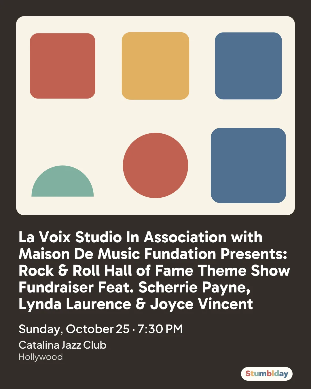 Flyer for La Voix Studio In Association with Maison De Music Fundation Presents: Rock & Roll Hall of Fame Theme Show Fundraiser Feat. Scherrie Payne, Lynda Laurence & Joyce Vincent: Sunday, October 25 · 7:30 PM at Catalina Jazz Club