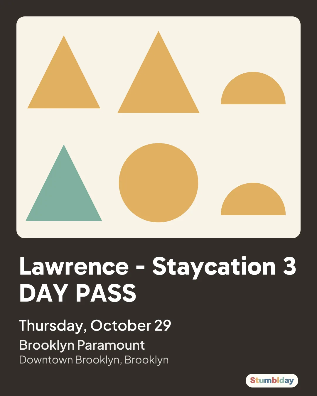 Flyer for Lawrence - Staycation 3 DAY PASS: Thursday, October 29 at Brooklyn Paramount