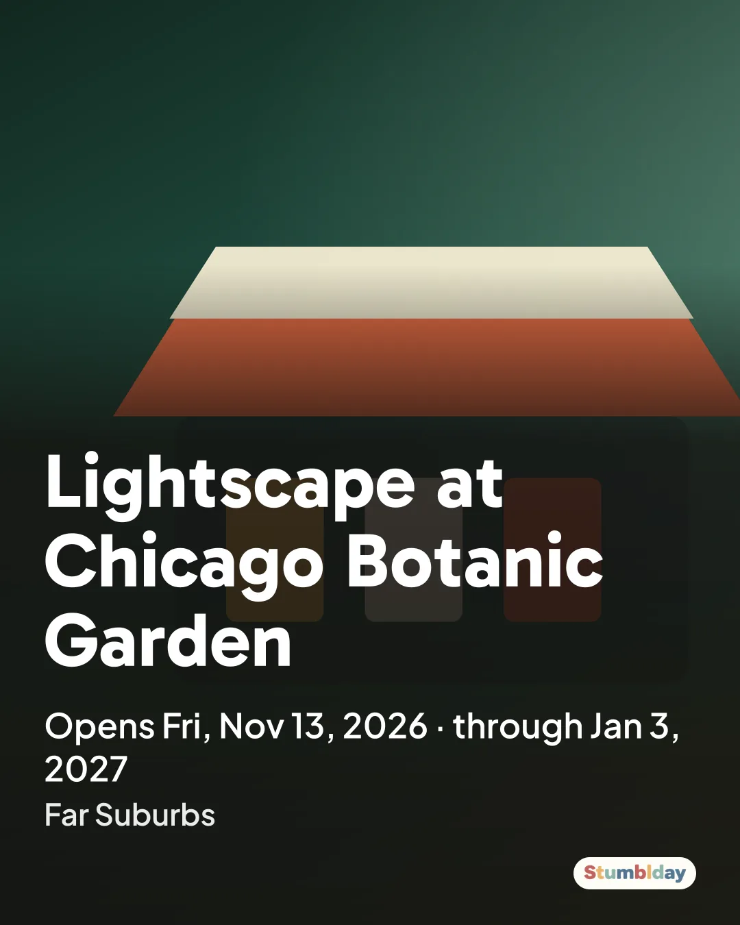 Flyer for Lightscape at Chicago Botanic Garden: Opens Fri, Nov 13, 2026 · through Jan 3, 2027 at Far Suburbs